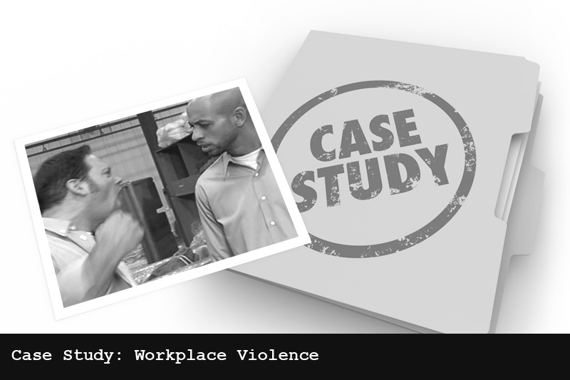 Case Study: Workplace Violence
